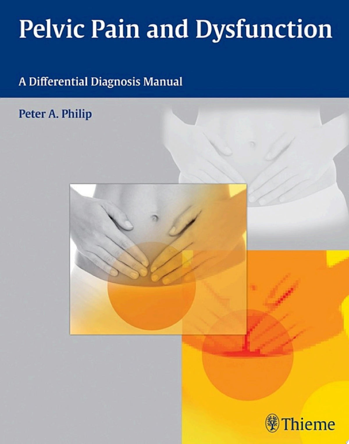 Pelvic Pain and Dysfunction: A Differential Diagnosis Manual