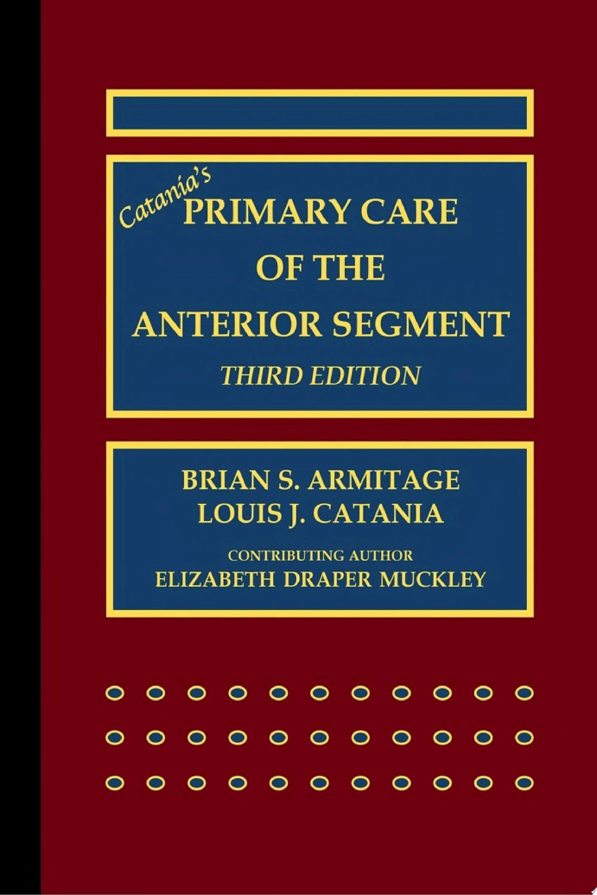 Catania’s Primary Care of the Anterior Segment, 3rd Edition