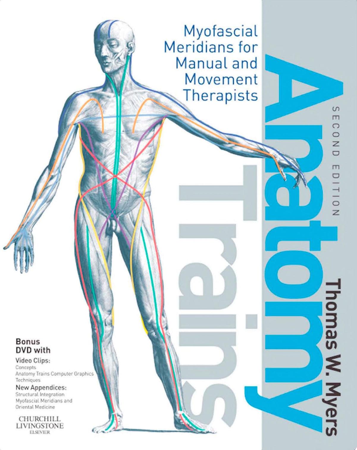 Anatomy Trains: Myofascial Meridians for Manual and Movement Therapists, 2e