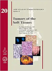 Tumors of the Soft Tissue (Atlas of Tumor Pathology, Series 4, Fascicle 20)