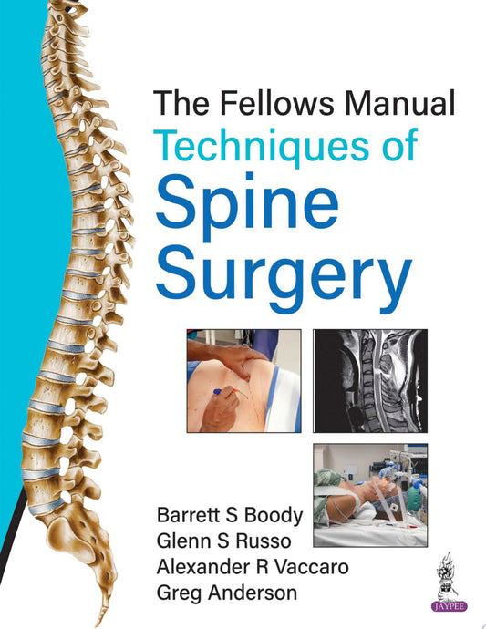 The Fellows Manual Techniques of Spine Surgery