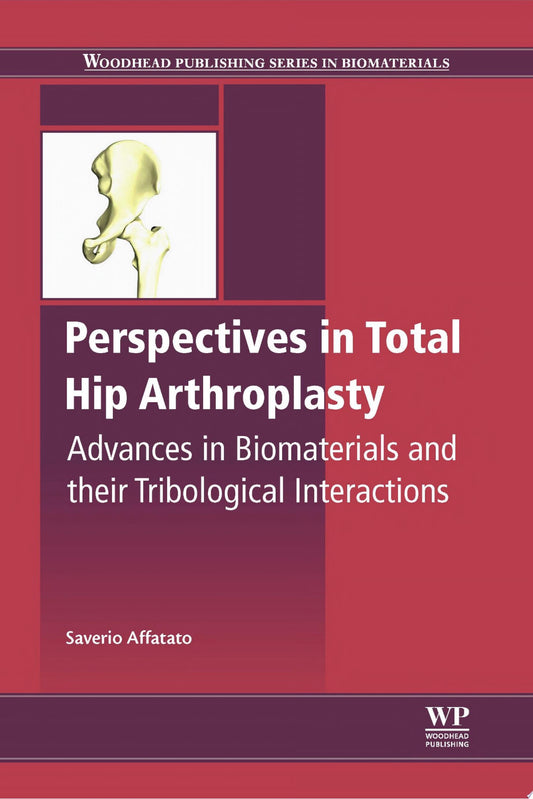 Perspectives in Total Hip Arthroplasty: Advances in Biomaterials and their Tribological interactions