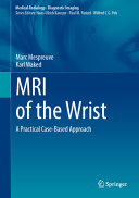 MRI of the Wrist: A Practical Case-Based Approach (Medical Radiology)