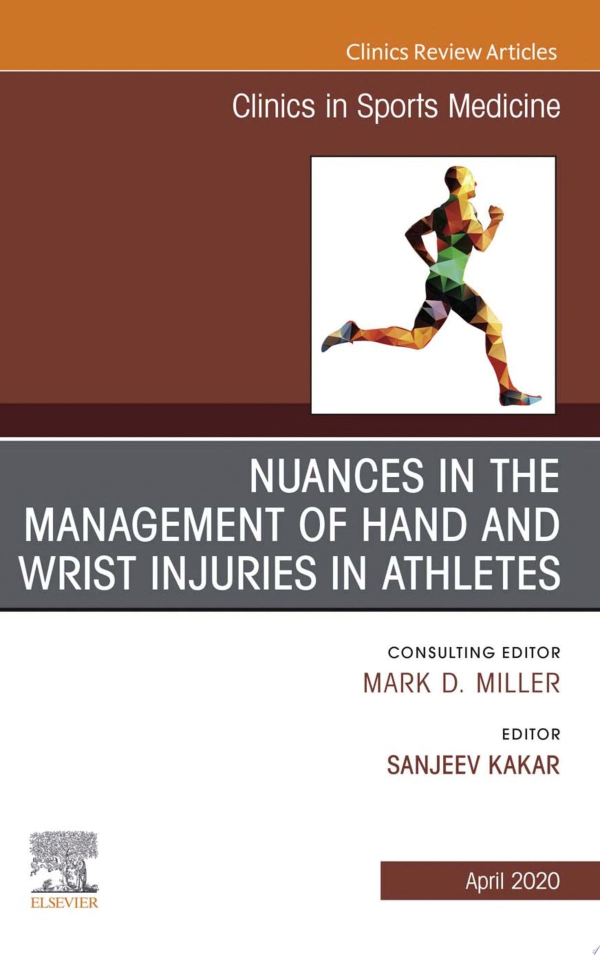 Nuances in the Management of Hand and Wrist Injuries in Athletes, An Issue of Clinics in Sports Medicine (Volume 39-2) (The Clinics: Orthopedics, Volume 39-2)