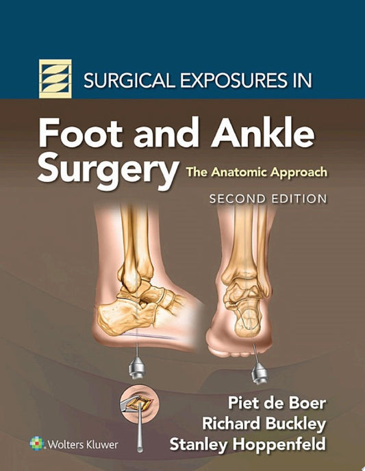 Surgical Exposures in Foot and Ankle Surgery: The Anatomic Approach, 2nd Edition